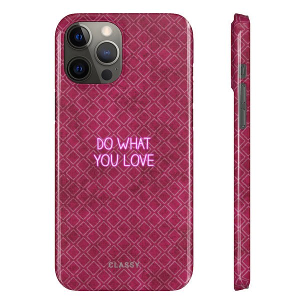 Do What You Love Snap Case - Classy Cases